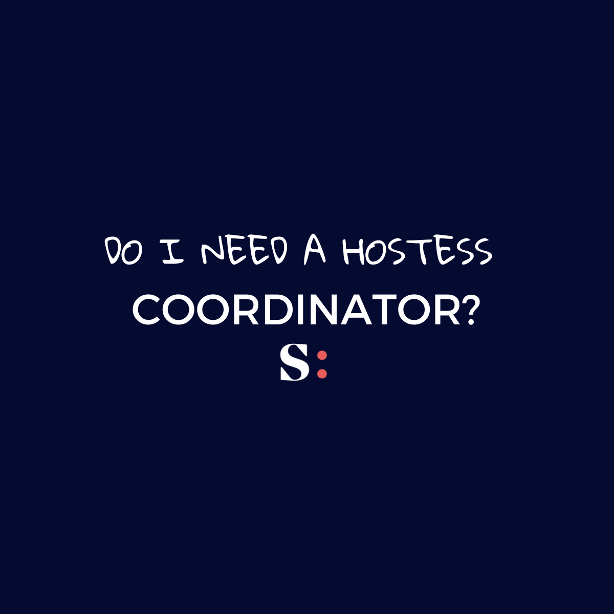 Do I Need a Hostess Coordinator?