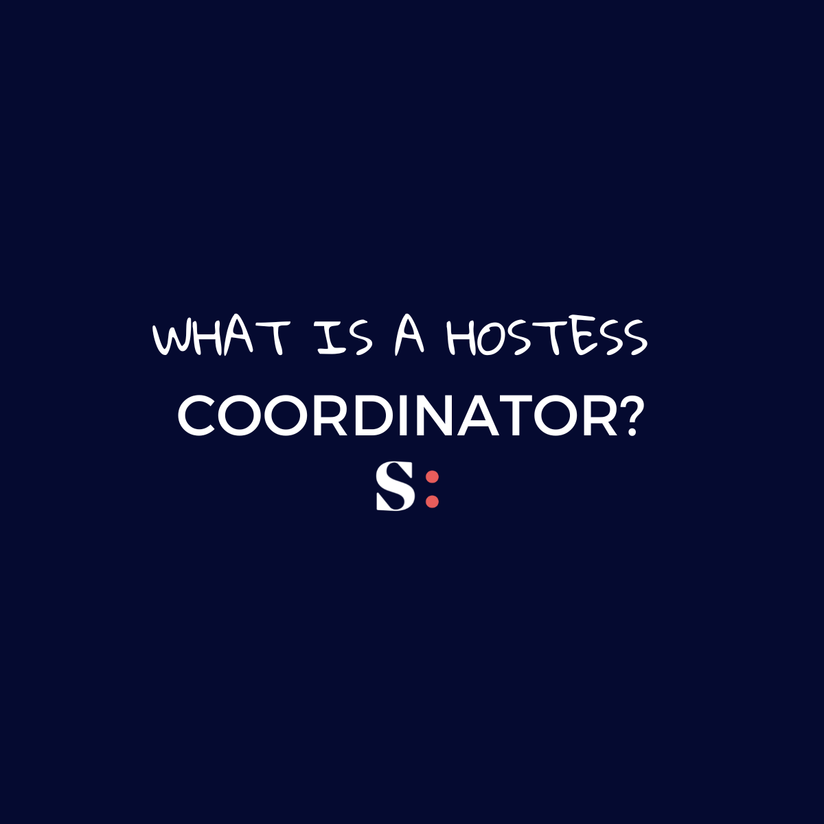 What's a Hostess Coordinator?